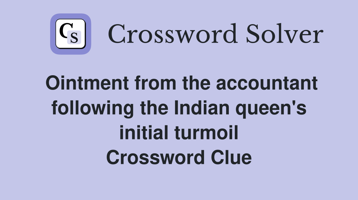 Ointment from the accountant following the Indian queen's initial